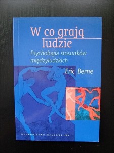 Eric Berne, W co grają ludzie