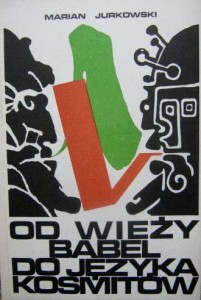Marian Jurkowski, Od Wieży Babel do języka kosmitów