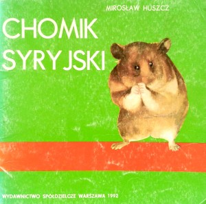 Mirosław Huszcz, Chomik syryjski