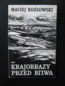 Maciej Kozłowski, Krajobrazy przed bitwą