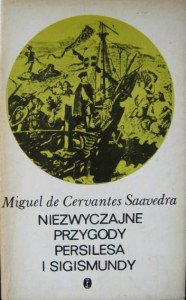 Miguel de Cervantes Saavedra, Niezwyczajne przygody Persilesa i Sigismundy
