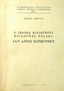 Jędrzej Giertych, U źródeł katastrofy dziejowej Polski: Jan Amos Komensky