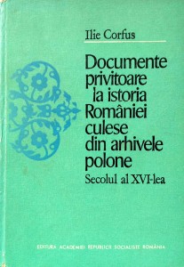 Ilie Corfus, Documente privitoare la storia Romaniei culese din archivele polone