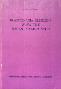 Marian Rożynek, Rozpoznania kliniczne w świetle badań pośmiertnych