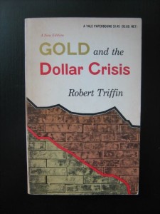 Robert Triffin, Gold and the Dollar Crisis