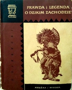 Sławomir Sierecki, Prawda i legenda o Dzikim Zachodzie