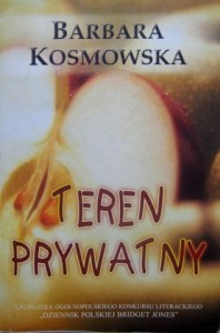 Barbara Kosmowska, Teren prywatny