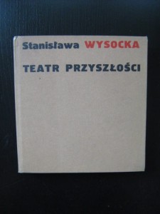 Stanisława Wysocka, Teatr przyszłości