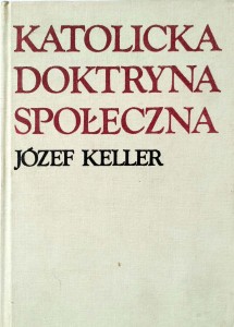 Józef Keller, Katolicka doktryna społeczna