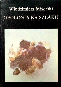 Włodzimierz Mizerski, Geologia na szlaku
