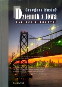 Grzegorz Musiał, Dziennik z Iowa Zapiski z Ameryki