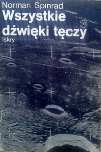 Norman Spinrad, Wszystkie dźwięki tęczy