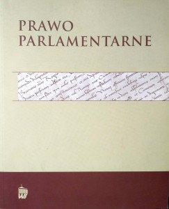 Prawo parlamentarne Seminarium dla nowo wybranych posłów VI kadencja