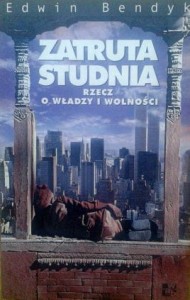 Edwin Bendyk, Zatruta studnia
