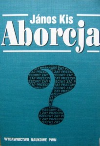 Janos Kis, Aborcja