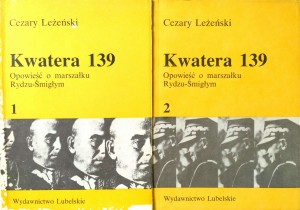 Cezary Leżeński, Kwatera 139 Opowieść o marszałku Rydzu- Śmigłym 2 tomy