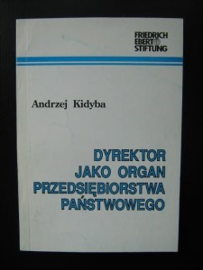 Andrzej Kidyba, Dyrektor jako organ przedsiębiorstwa państwowego