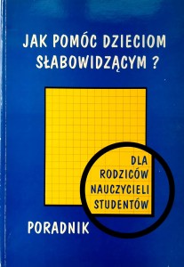 Jak pomóc dzieciom słabowidzącym ? Poradnik