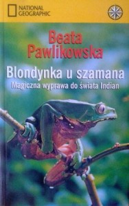 Beata Pawlikowska, Blondynka u szamana