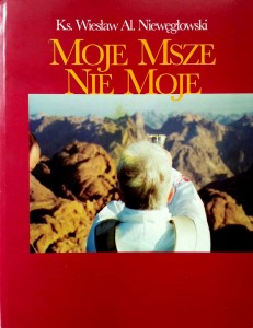 Wiesław Niewęgłowski, Moje msze Nie moje