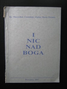 Mieczysław Czerwiński Halina Maria Dziedzic, I nic nad Boga