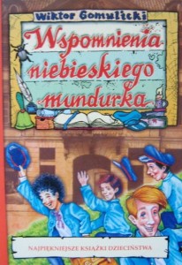 Wiktor Gomulicki, Wspomnienia niebieskiego mundurka
