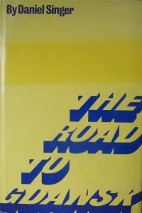 Daniel Singer, The Road to Gdansk Poland and the USSR
