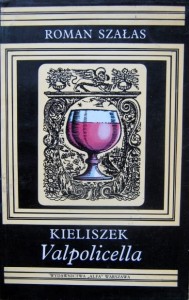 Roman Szałas, Kieliszek Valpolicella