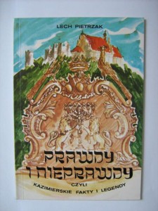 Lech Pietrzak, Prawdy i nieprawdy czyli kazimierskie fakty i legendy