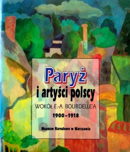 Elżbieta Grabska, Paryż i artyści polscy Wokół Bourdelle'a
