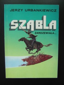 Jerzy Urbankiewicz, Szabla zardzewiała...