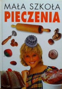 praca zbiorowa, Mała szkoła pieczenia
