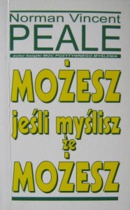 Norman Vincent Peale, Możesz jeśli myślisz że możesz