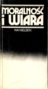 Kai Nielsen, Moralność i wiara