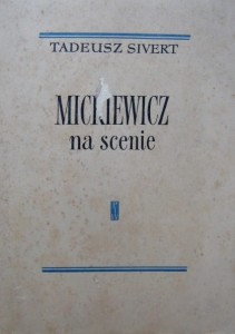 Tadeusz Sivert, Mickiewicz na scenie