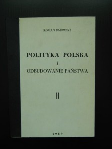 Roman Dmowski, Polityka Polska i odbudowanie państwa tom 2