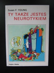 Susan F. Young, Ty także jesteś neurotykiem