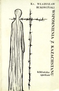 Władysław Bukowiński, Wspomnienia z Kazachstanu