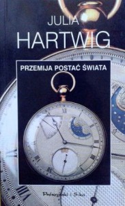 Julia Hartwig, Przemija postać świata
