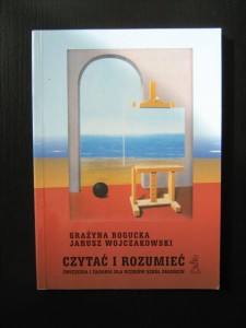 Grażyna Bogucka Janusz Wojczakowski, Czytać i rozumieć