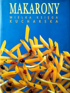 Makarony Wielka Księga Kucharska