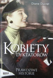 Diane Ducret, Kobiety dyktatorów