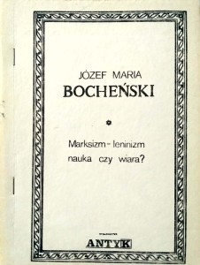 Józef Maria Bocheński, Marksizm- leninizm nauka czy wiara