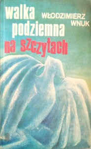 Włodzimierz Wnuk, Walka podziemna na szczytach