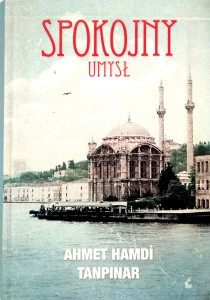 Ahmet Hamdi Tanpinar, Spokojny umysł