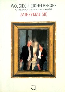 Wojciech Eichelberger, Zatrzymaj się