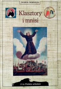 Marek Derwich, Klasztory i mnisi