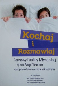 Paulina Młynarska Alicja Nauman, Kochaj i rozmawiaj
