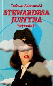 Tadeusz Zakrzewski, Stewardesa Justyna Wspominki Dedykacja