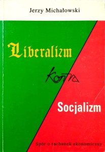 Jerzy Michałowski, Liberalizm kontra socjalizm